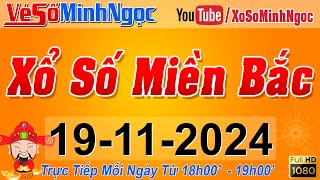 XSMB Minh Ngọc  Trực tiếp Xổ Số Miền Bắc  KQXS Miền Bắc ngày 19112024 KQXS Thủ Đô XS MinhNgoc [upl. by Llenej]