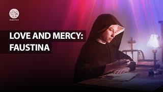 Love and Mercy  Faustina  Beyond the Vision [upl. by Maharba]