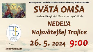 2652024  Priamy prenos svätej omše  Nedeľa Najsvätejšej Trojice  900 hod Svätá omša LIVE [upl. by Noyart]