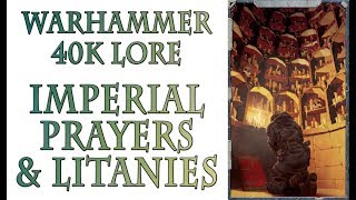 Warhammer 40k Lore  Imperial Prayers and Litanies Uplifting Primer Part 6 [upl. by Evelinn]