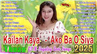 Nice Original Filipino Music 💌Yhuan OPM Tagalog Love Songs Nonstop 💋 Yhuan tagalog song 2025 [upl. by Nevin]