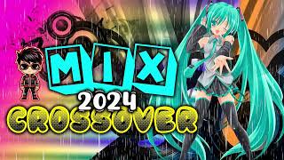 MIX 2024 CROSSOVER  LO MAS TOP [upl. by Otilesoj]