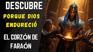 ¿Por qué Dios endureció el corazón del faraón  La verdad que te sorprenderá [upl. by Finlay]