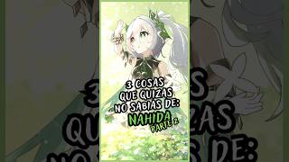 ¿Sabías estás 3 cosas de Nahida ¡Parte 2 [upl. by Alodie678]