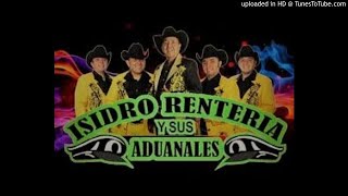 Isidro Renteria y sus Aduanales  Popurrí En Vivo [upl. by Riatsala]