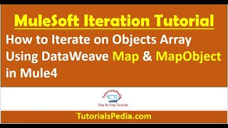 MuleSoft Iterate Array  Map and MapObject in Mule4  Mule4 Beginners Tutorial  DataWeave Tutorial [upl. by Redvers]