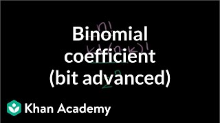 Generalizing with binomial coefficients bit advanced  Probability and Statistics  Khan Academy [upl. by Judon]