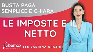 Busta paga semplice e chiara  Ep 8 Le imposte e il netto [upl. by Gasperoni]