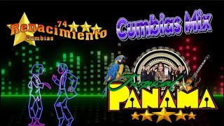 Tropical Panama y Renacimiento 74 Mix Cumbias Para Bailar [upl. by Sacttler343]