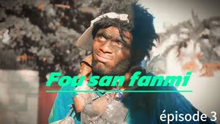 Fou san fanmi épisode 3 EvensLandieMafyadòl [upl. by Aicila361]