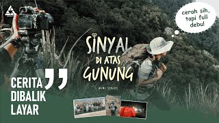 Behind The Scene  Series SINYAL DI ATAS GUNUNG MT Ungaran 2050 Mdpl [upl. by Mast31]