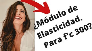 🔵 Módulo de Elasticidad del Concreto 300 kgcm2 [upl. by Ramiah946]