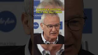 RANIERI e il LEICESTER DILLY DING DILLY DONG [upl. by Eeladnerb40]