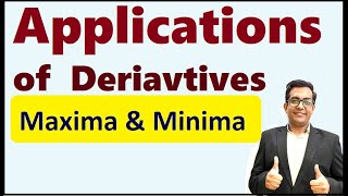 Maxima and Minima  Class 12  Application of Derivatives [upl. by Sukramal974]