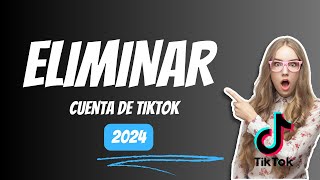 Como Eliminar Tu Cuenta de TIKTOK [upl. by O'Driscoll875]