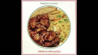 parquet courts  american specialties [upl. by Lea]