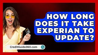 How Long Does It Take Experian To Update  CreditGuide360com [upl. by Goodkin505]