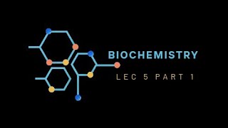 Biochemistry lec 5 part 1  بايو نظري الجزء الاول من المحاضرة الخامسة [upl. by Emee440]