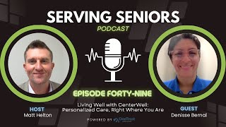 Episode 49 Living Well with CenterWell Personalized Care Right Where You Are [upl. by Anytsirk]