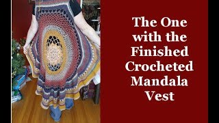 The One with the Finished Crocheted Mandala Vest [upl. by Gerge]