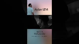 AYLAN IZM  MÉLANCOLIE  CLIP BIENTÔT DISPONIBLE  TEASER [upl. by Anelet]