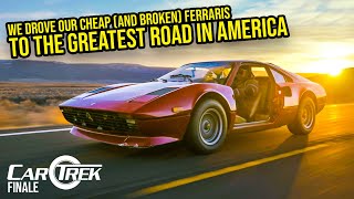 We Drove Our Cheap And BROKEN Ferraris To The GREATEST ROAD IN AMERICA  Car Trek S4E5 FINALE [upl. by Chrissy]