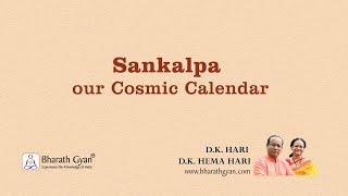 Sankalpa our Cosmic Calendar  DrDKHari  DrDKHemaHari  BharathGyan [upl. by Pammie]