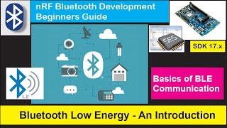 nRF5 SDK  Tutorial for Beginners Pt 40  Bluetooth Low Energy an Introduction to basics in BLE [upl. by Anuahs]