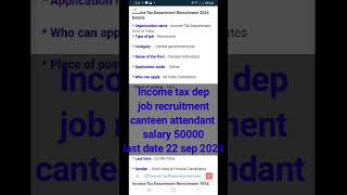 Wow salary 50000 for canteen attendant post in income tax department hurry up last date 22092024 [upl. by Rozanna829]