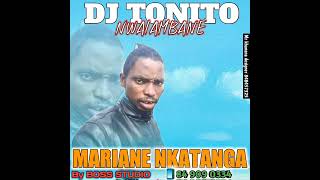 DJ TONITO NWALAMBANE  MARIANE NKATANGA MR KHANANA CHANNEL [upl. by Nrehtak]