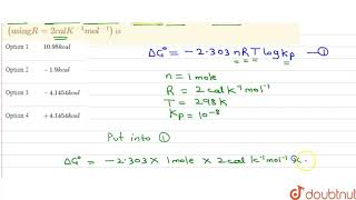 The equilibrium constant Kp for a homogeneous gaseous reaction is 108 [upl. by Dang765]