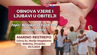 Obnova vjere i ljubavi u obitelji Marino Restrepo Bebrina Hrvatska 20112023 [upl. by Jaine97]