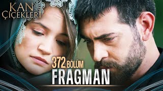 Kan Çiçekleri 372 Bölüm Tanıtımı [upl. by Cyrano642]