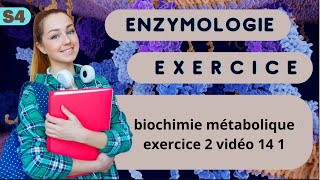 biochimie métabolique exercice 2 vidéo 14 1 [upl. by Eimorej895]