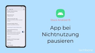 App bei Nichtnutzung pausieren Android 15 [upl. by Bum659]