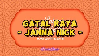 Janna Nick  Gatal Raya Lirik Lagu [upl. by Remus]