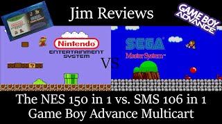 Jim Reviews the NES 150 in 1 vs SMS 106 in 1 Game Boy Advance Multicart [upl. by Alamap990]