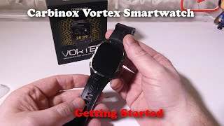 Carbinox Vortex Smartwatch Unboxing and Getting Started [upl. by Janik264]