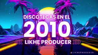 DISCOTECAS EN EL 2010 likheproducer [upl. by Emelda188]