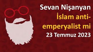 Sevan Nişanyan  İslam antiemperyalist mi [upl. by Firooc]