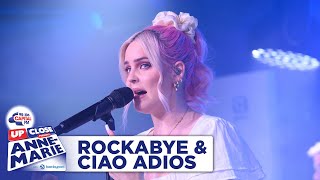 AnneMarie  Rockabye amp Ciao Adios  Live At Capital Up Close  Capital [upl. by Gershom647]