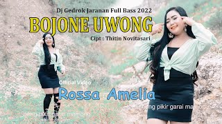 Bojone Uwong  Dj Full Bass 2022  Rossa Amelia Official Video [upl. by Naut947]