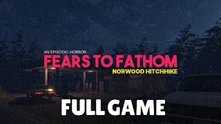 Fears to Fathom Norwood Hitchhike  Full Game Walkthrough [upl. by Nirrak]