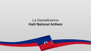 The Haitian National Anthem La Dessalinienne A Powerful Song of Freedom and Unity [upl. by Allecram]