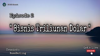 Episode 2  Bisnis Triliunan Dolar FE 101 [upl. by Ainud]