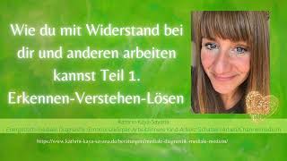 Wie du mit Widerstand bei dir und anderen arbeiten kannst Teil 1 [upl. by Worthington]