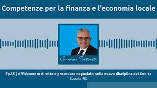 Ep35  Affidamento diretto e procedura negoziata nella nuova disciplina del Codice [upl. by Aninad]