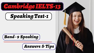 Cambridge IELTS13 Speaking Test1 With Band9 Answers amp Tips Highly Recommended [upl. by Strawn]