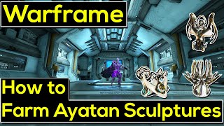 Warframe  HowWhere to Farm Ayatan Sculptures in 20212022 [upl. by Bedad824]