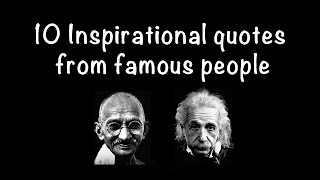 10 Inspirational quotes from famous people [upl. by Lewiss]